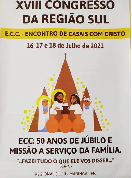 XVIII CONGRESSO DO ECC DA REGIÃO SUL  DIAS 16, 17 E 18 DE JULHO DE 2021 – MARINGÁ-PR